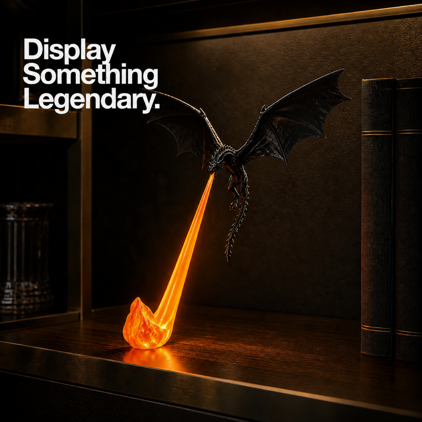 Dragonfire lamp glowing on a collector shelf with the headline Display Something Legendary.